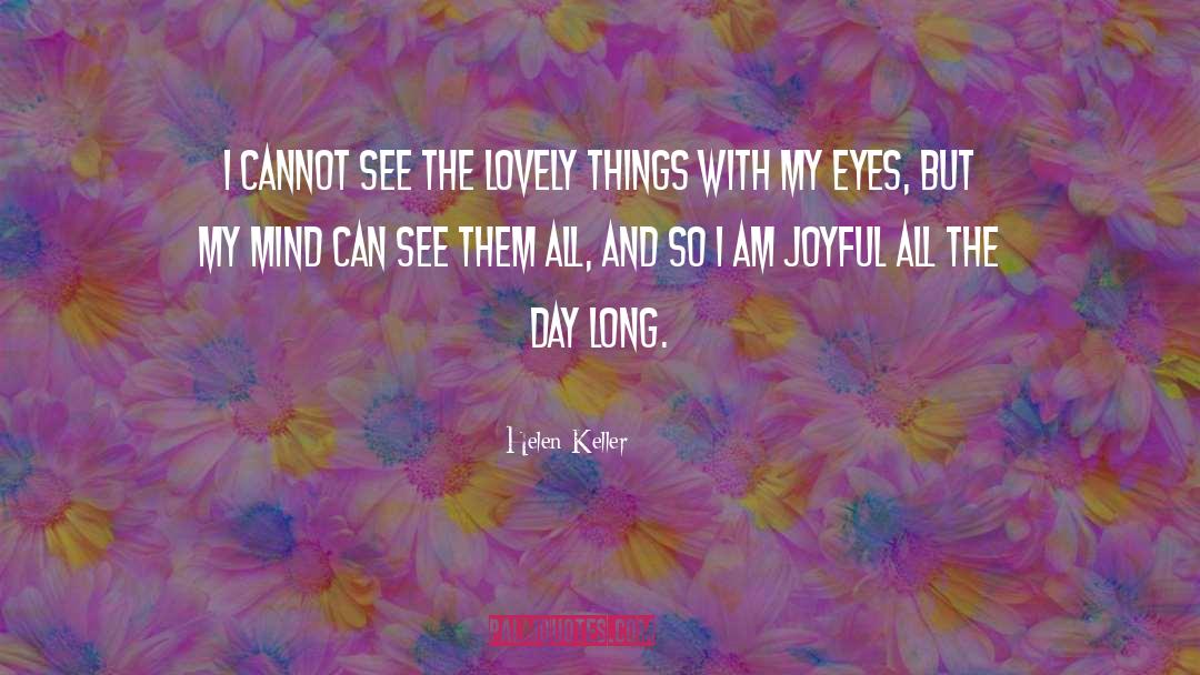 Lovely Things quotes by Helen Keller