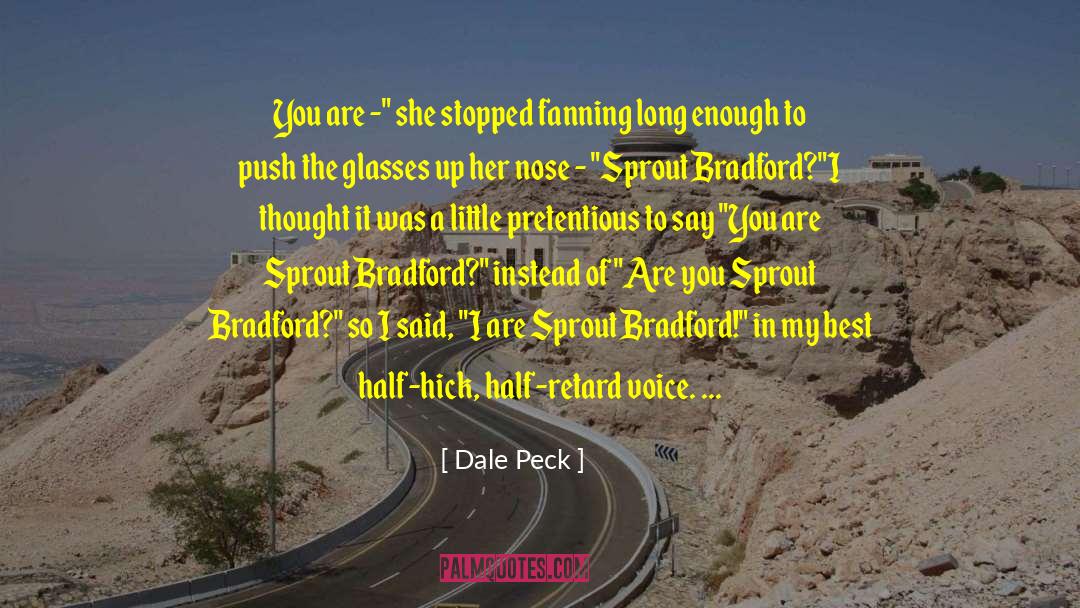 Lovely Voice quotes by Dale Peck