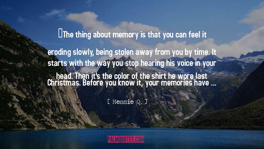 Lovely Way Back Into Memory quotes by Nessie Q.