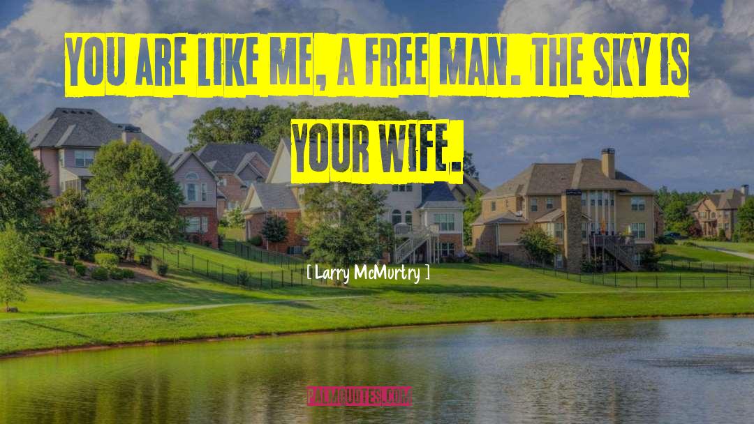 Lovely Wife quotes by Larry McMurtry