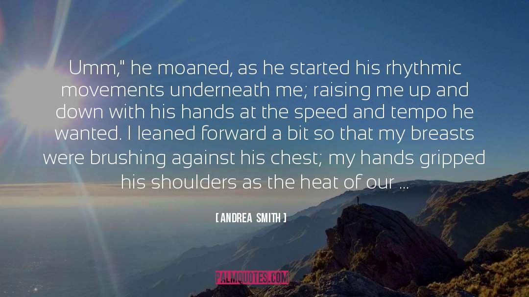 Lovemaking quotes by Andrea  Smith