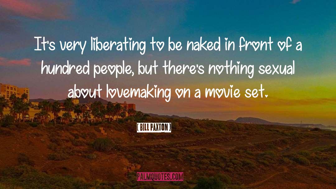 Lovemaking quotes by Bill Paxton