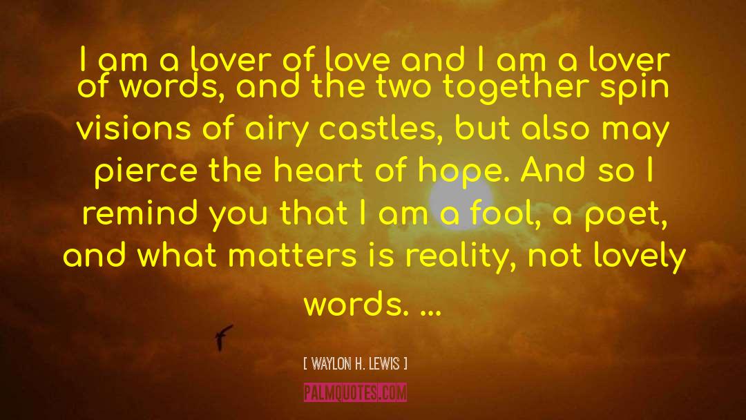 Lover Of Words quotes by Waylon H. Lewis