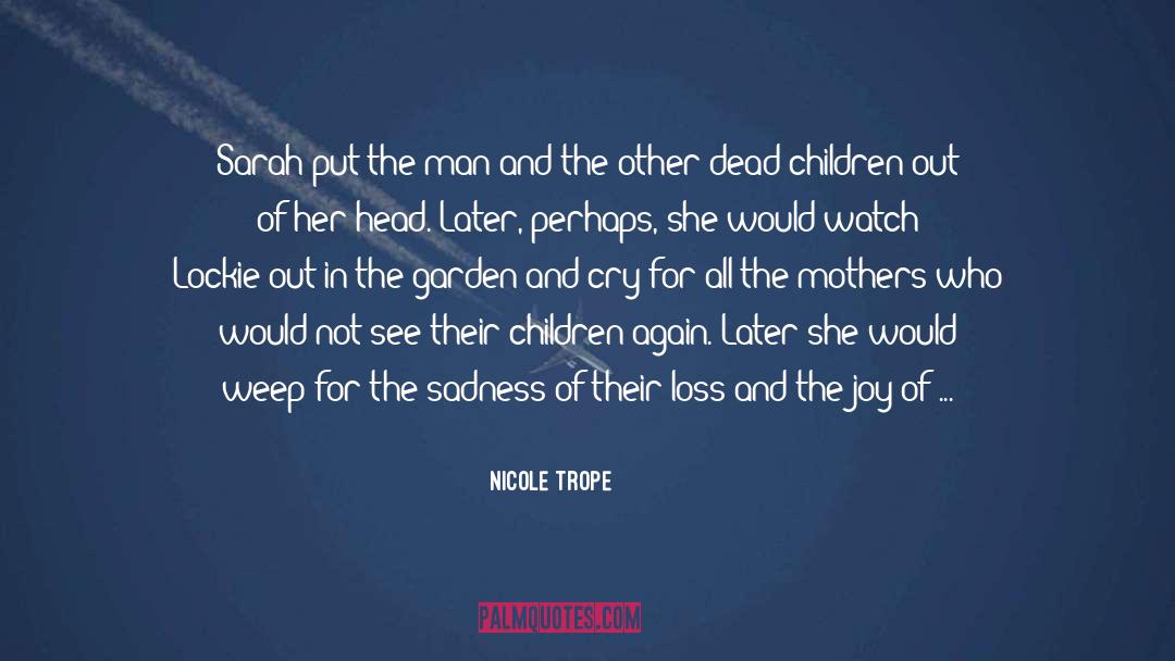 Lover Sadness quotes by Nicole Trope