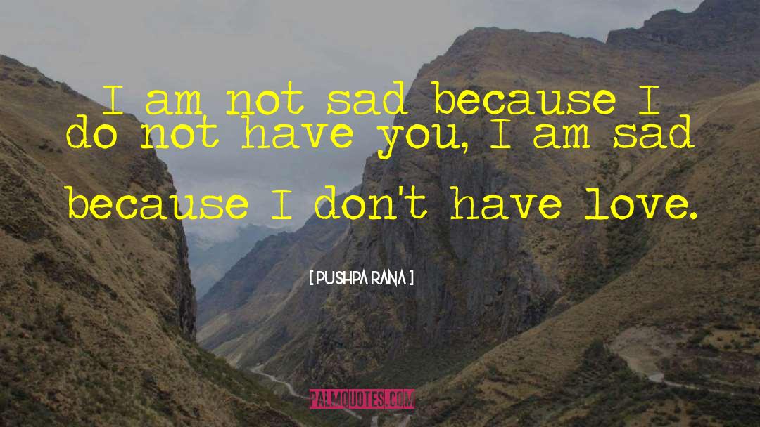 Lover Sadness quotes by Pushpa Rana