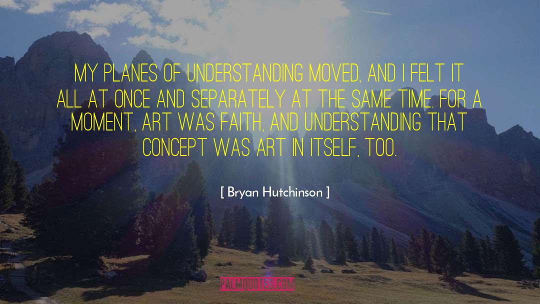Lovers Of Art quotes by Bryan Hutchinson