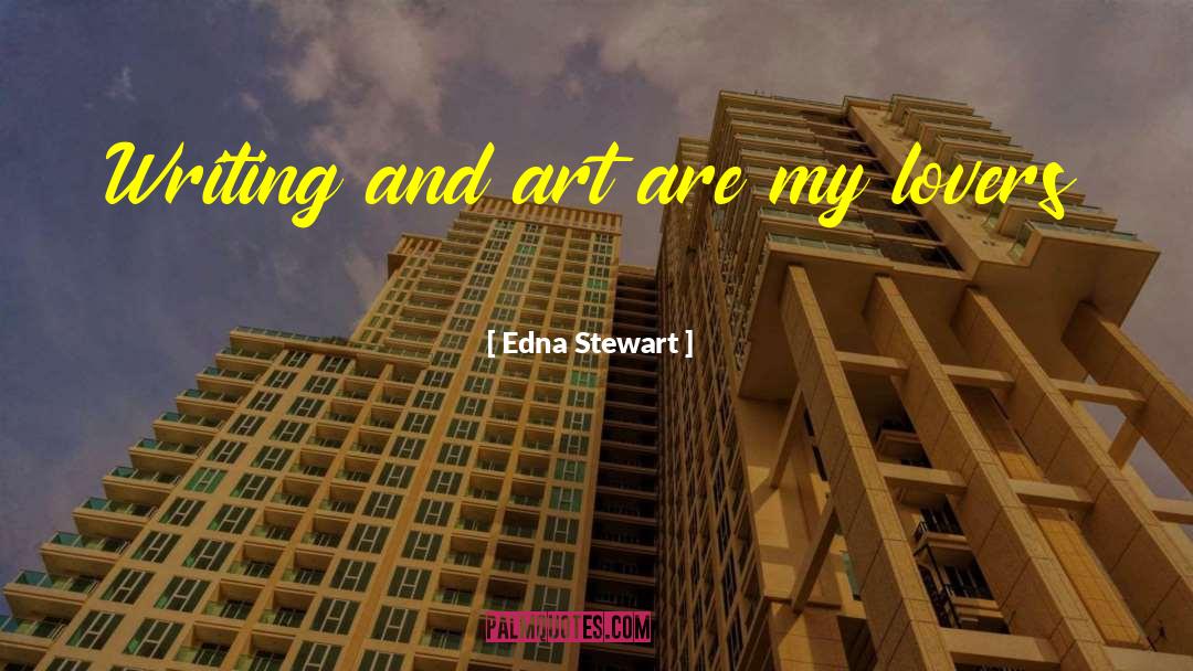 Lovers Of Art quotes by Edna Stewart