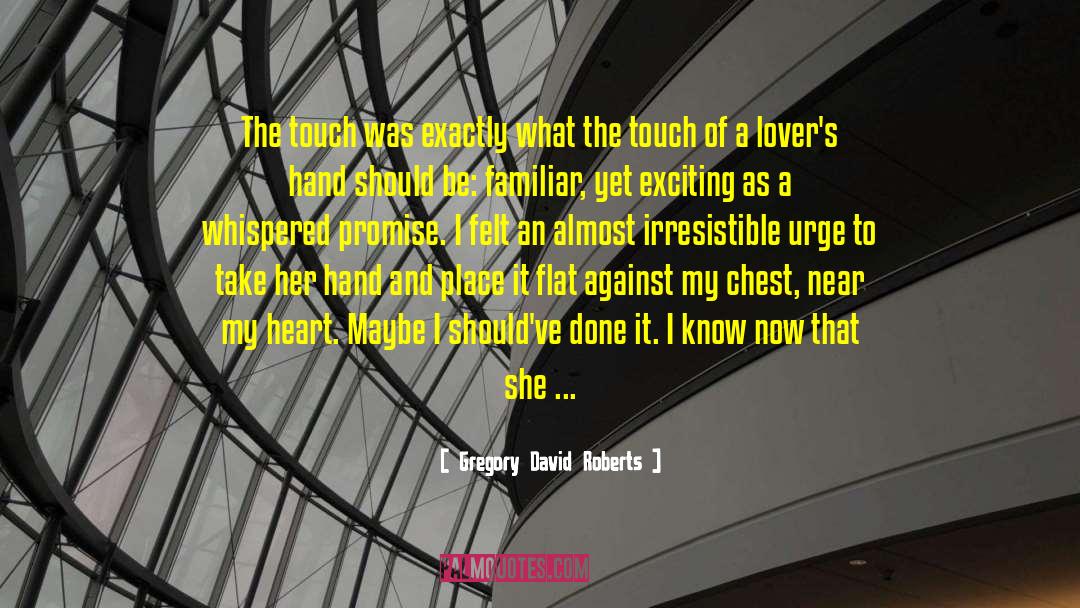 Lovers Walk quotes by Gregory David Roberts
