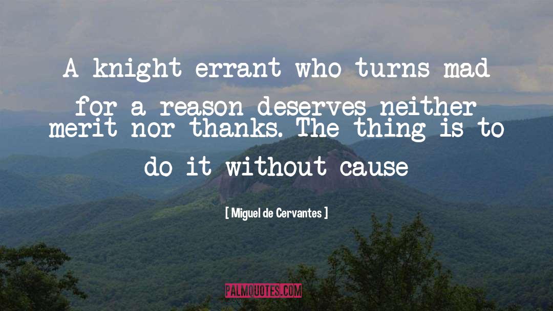 Lovers Without A Cause quotes by Miguel De Cervantes