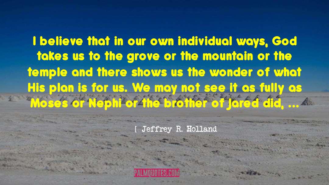 Loves Landscapes quotes by Jeffrey R. Holland