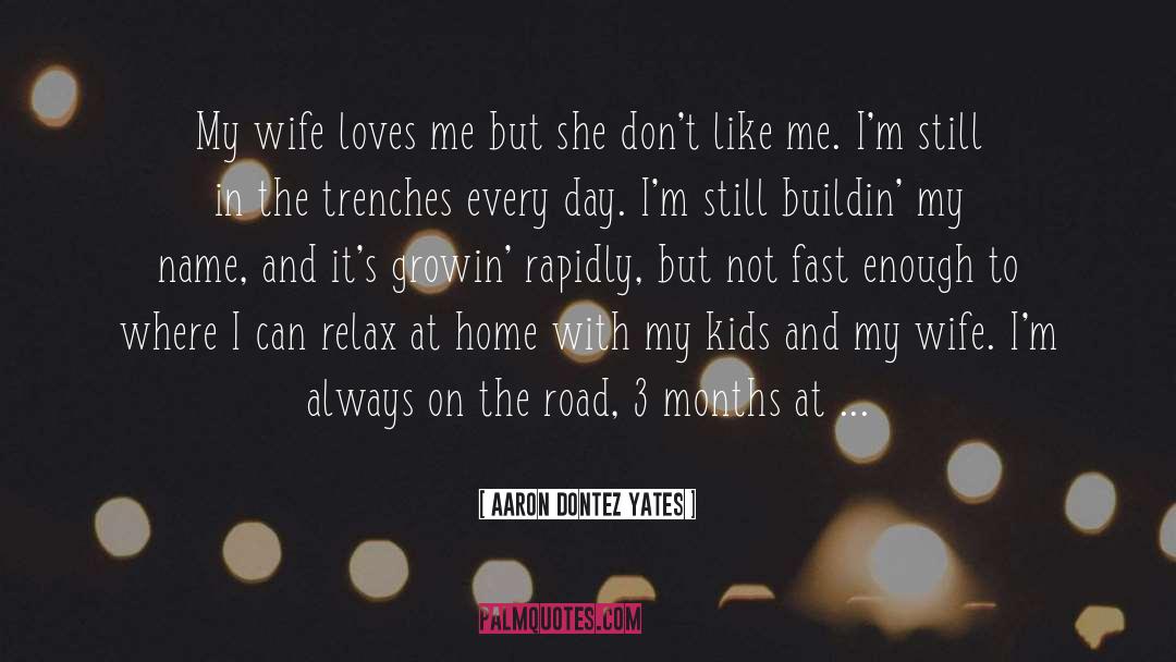 Loves quotes by Aaron Dontez Yates