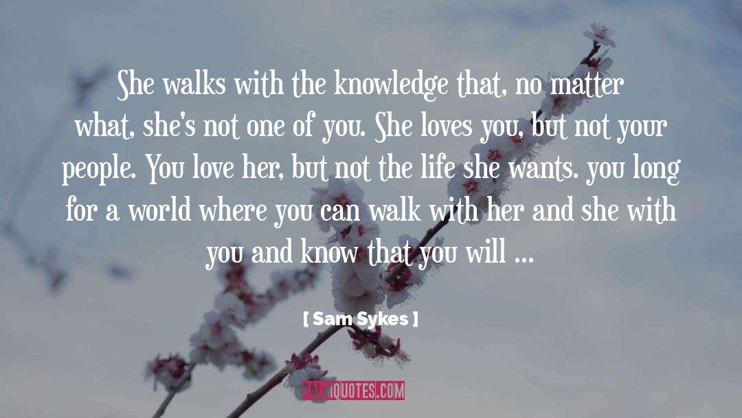 Loves quotes by Sam Sykes