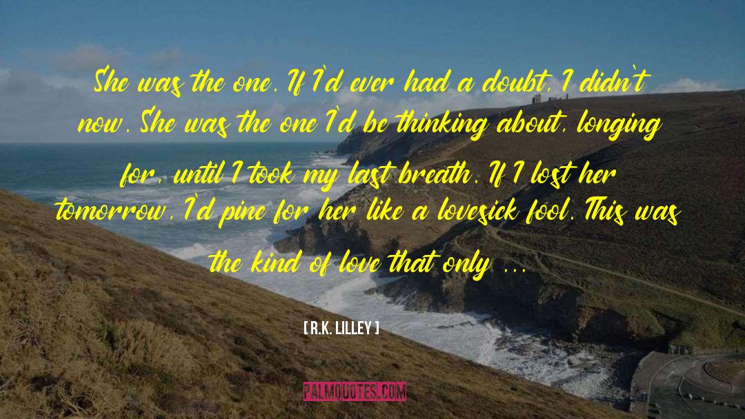 Lovesick Fool quotes by R.K. Lilley