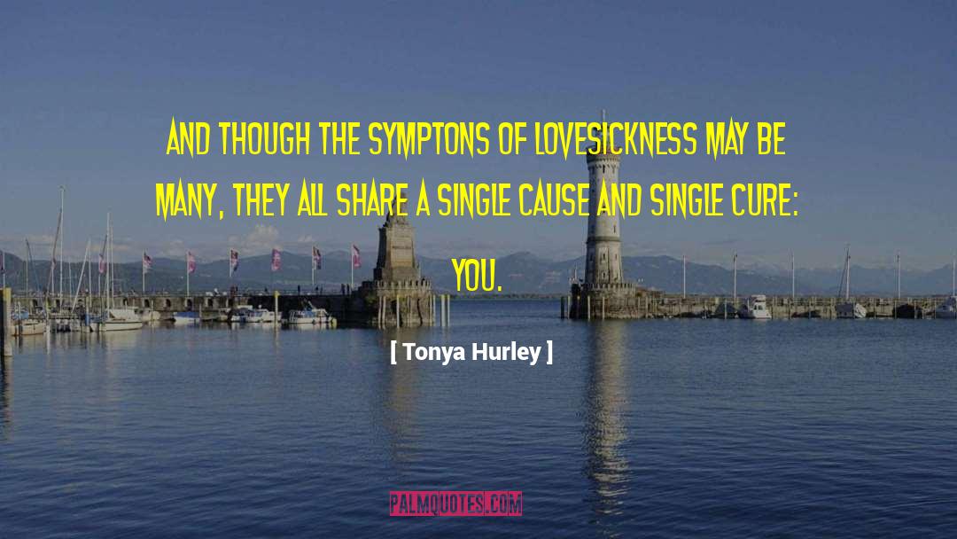 Lovesickness quotes by Tonya Hurley