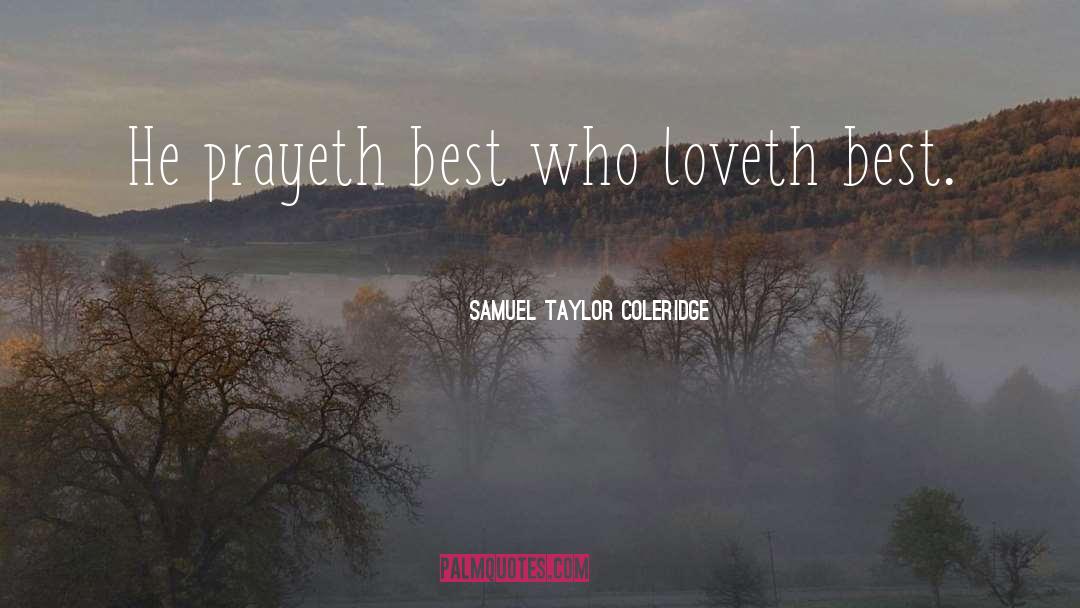 Loveth quotes by Samuel Taylor Coleridge