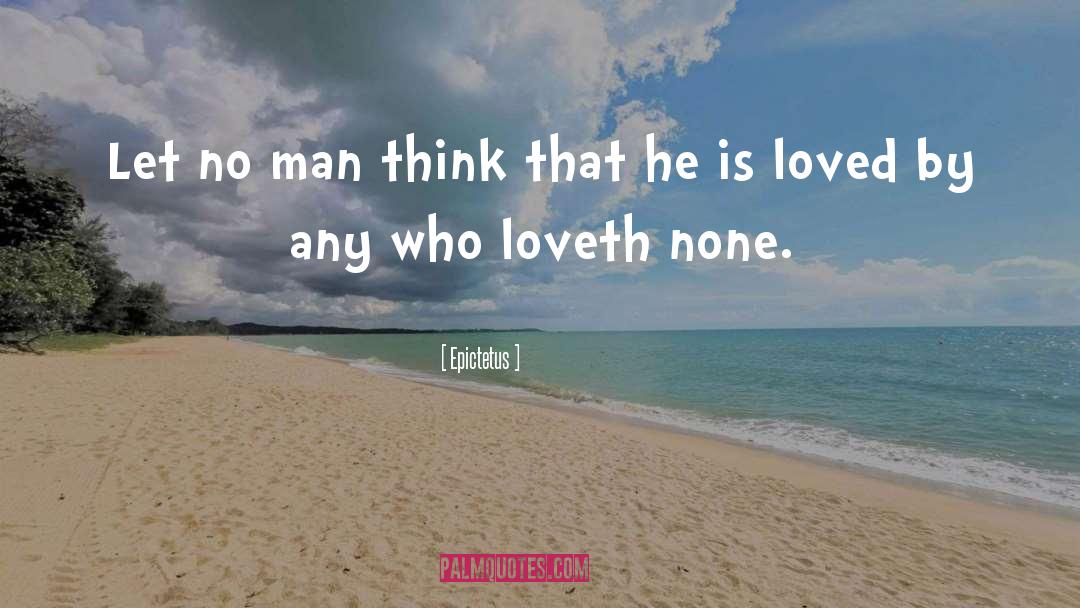 Loveth quotes by Epictetus