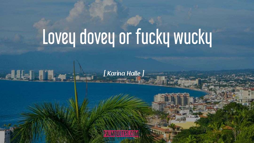 Lovey Dovey quotes by Karina Halle