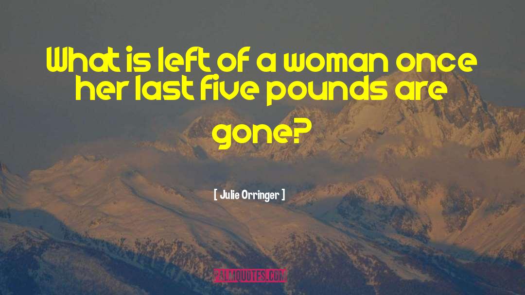 Loving A Woman quotes by Julie Orringer