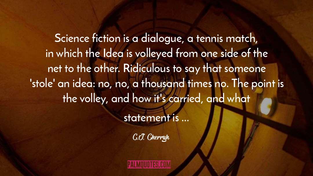 Loving An Idea quotes by C.J. Cherryh