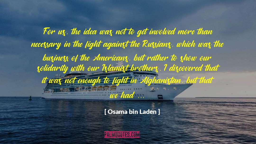 Loving An Idea quotes by Osama Bin Laden