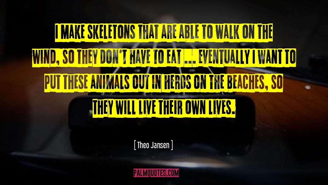 Loving Animals quotes by Theo Jansen