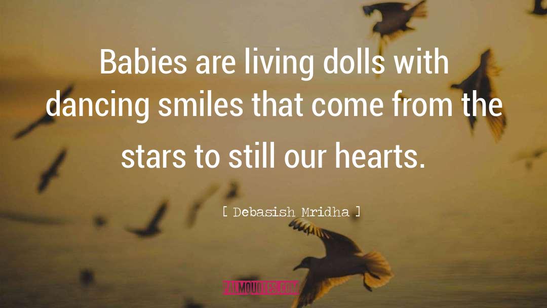 Loving Babies quotes by Debasish Mridha
