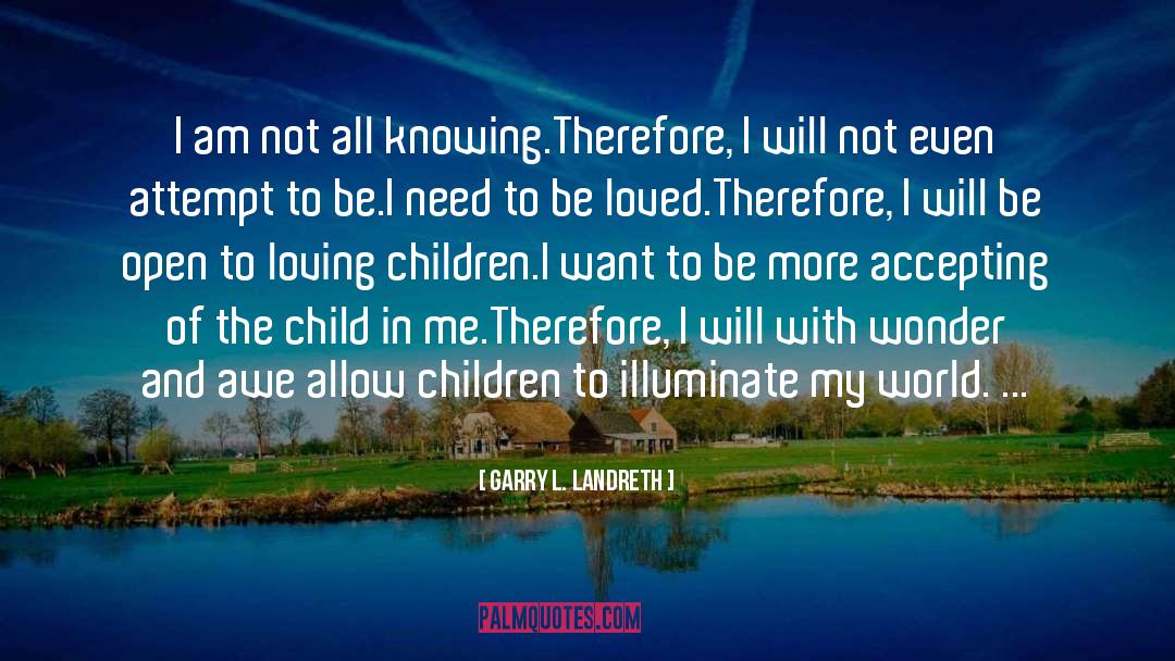 Loving Children quotes by Garry L. Landreth