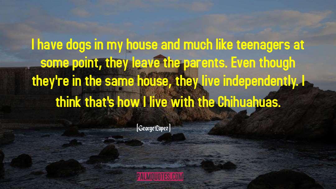 Loving Dog quotes by George Lopez