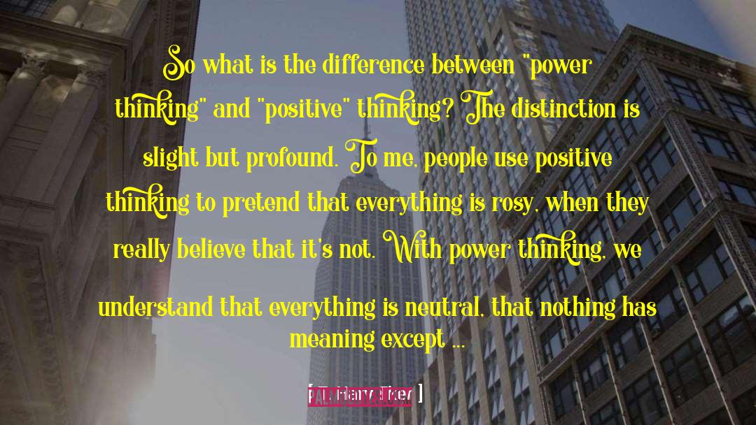 Loving Everything quotes by T. Harv Eker