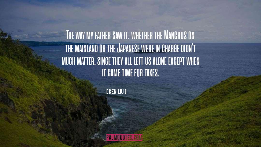 Loving Father quotes by Ken Liu