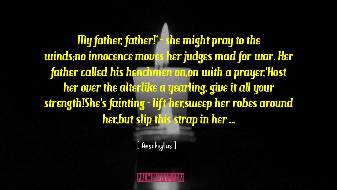Loving Father quotes by Aeschylus