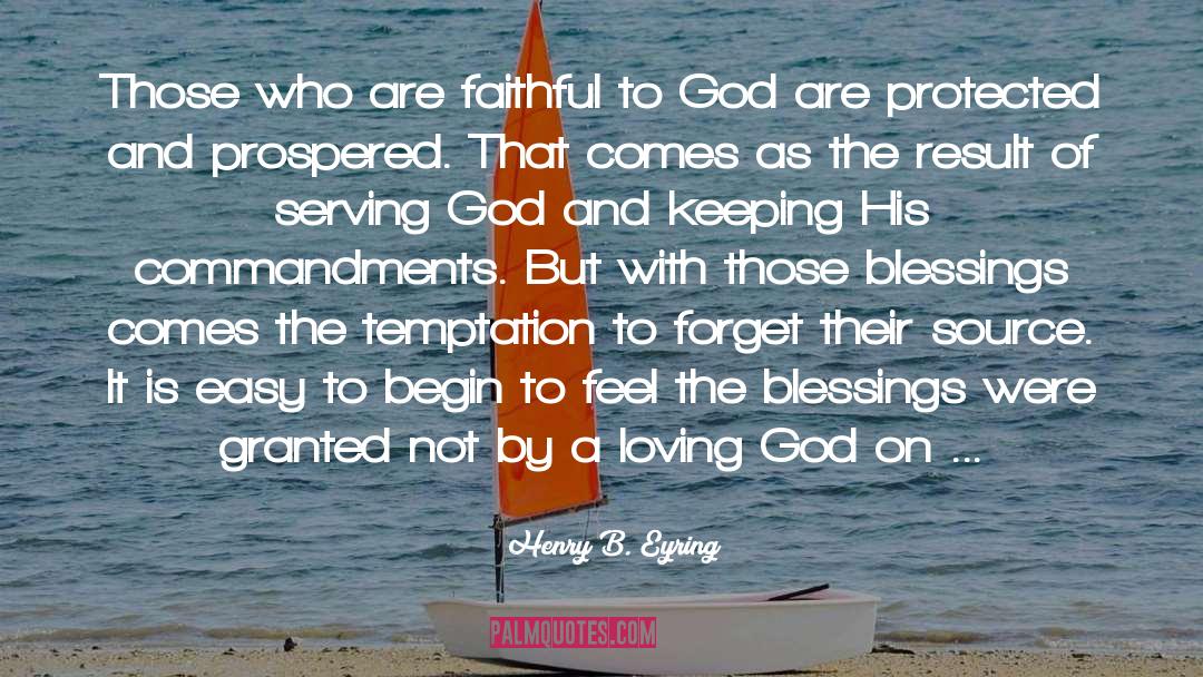Loving God quotes by Henry B. Eyring