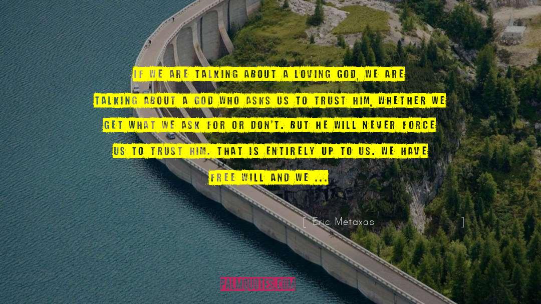 Loving God quotes by Eric Metaxas