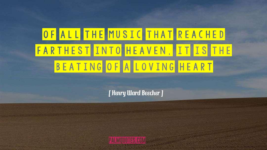 Loving Heart quotes by Henry Ward Beecher