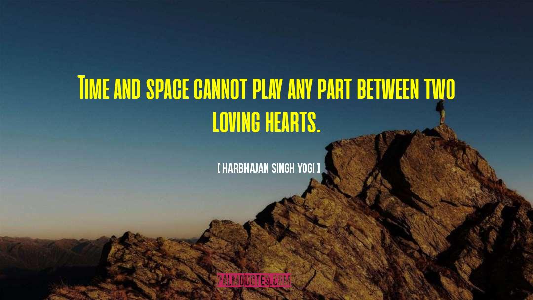 Loving Hearts quotes by Harbhajan Singh Yogi