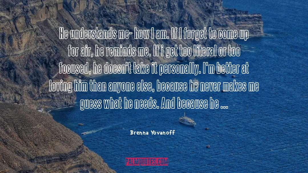 Loving Him quotes by Brenna Yovanoff