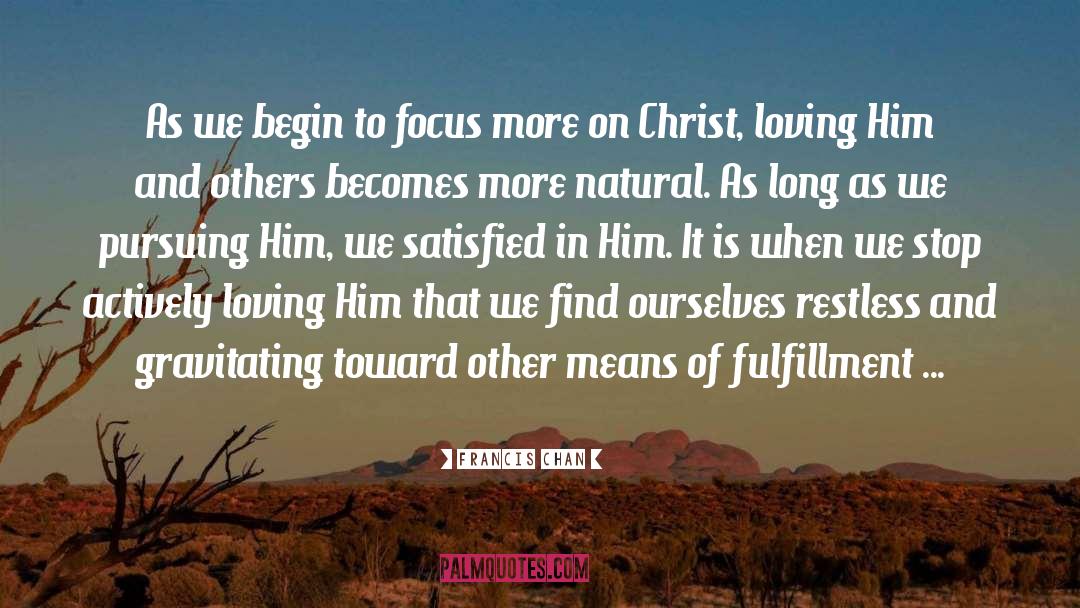 Loving Him quotes by Francis Chan