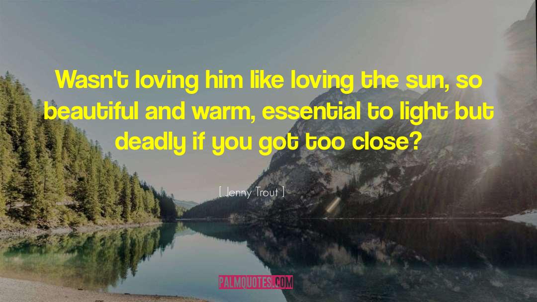 Loving Him quotes by Jenny Trout