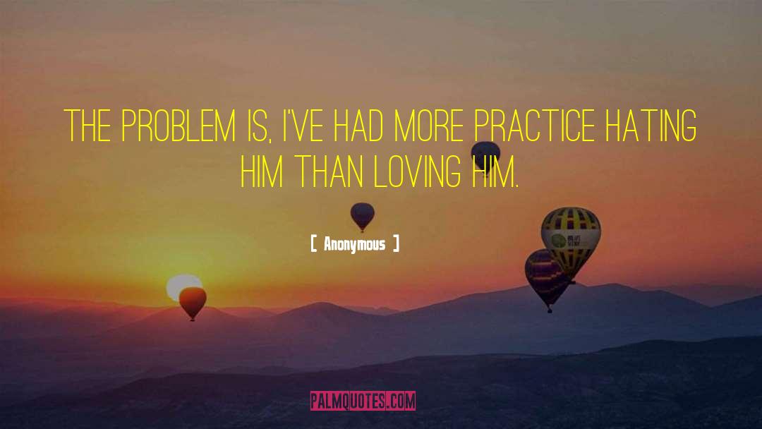 Loving Him quotes by Anonymous