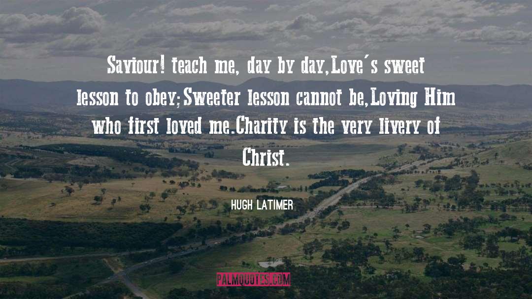 Loving Him quotes by Hugh Latimer