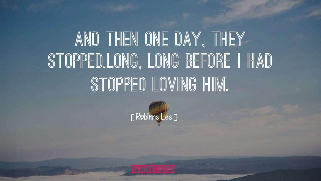 Loving Him quotes by Robinne Lee