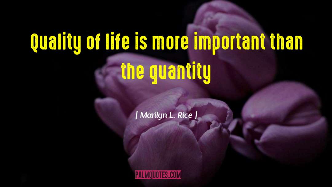 Loving Is More Important quotes by Marilyn L. Rice