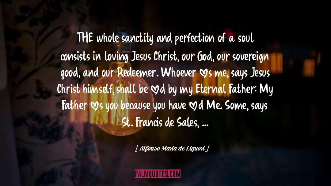 Loving Jesus quotes by Alfonso Maria De Liguori