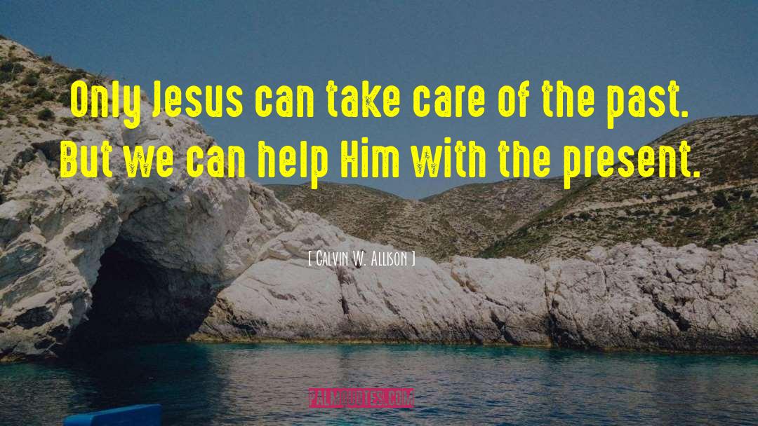 Loving Jesus quotes by Calvin W. Allison