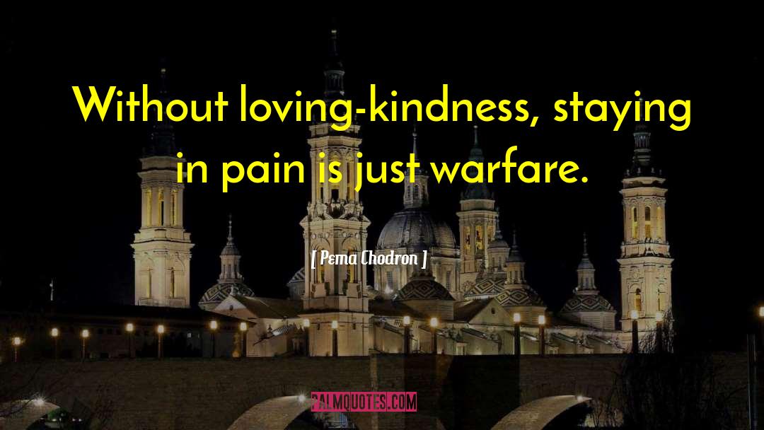 Loving Kindness quotes by Pema Chodron