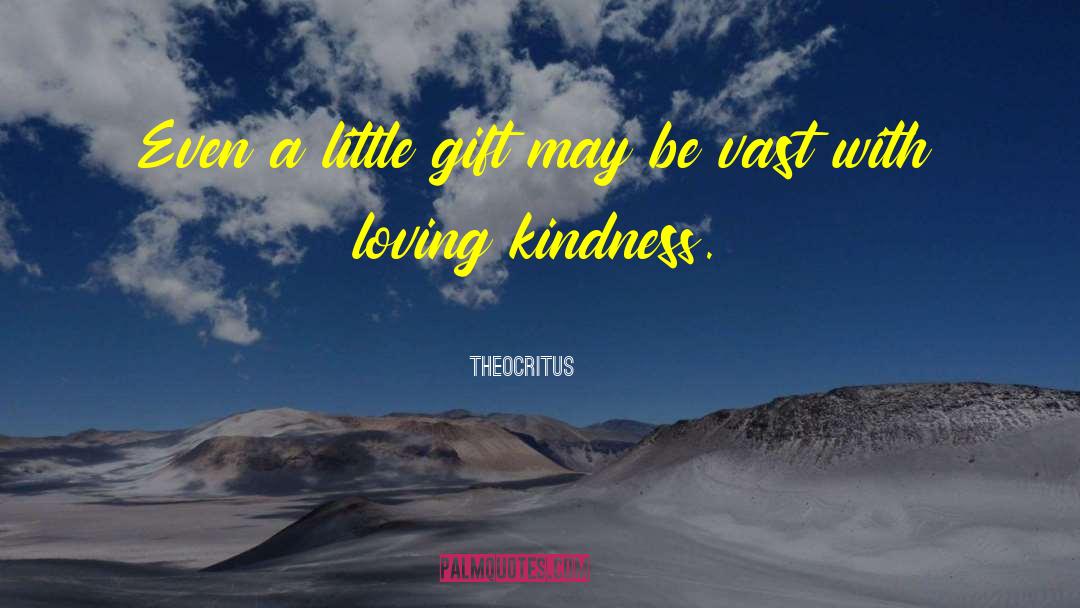 Loving Kindness quotes by Theocritus