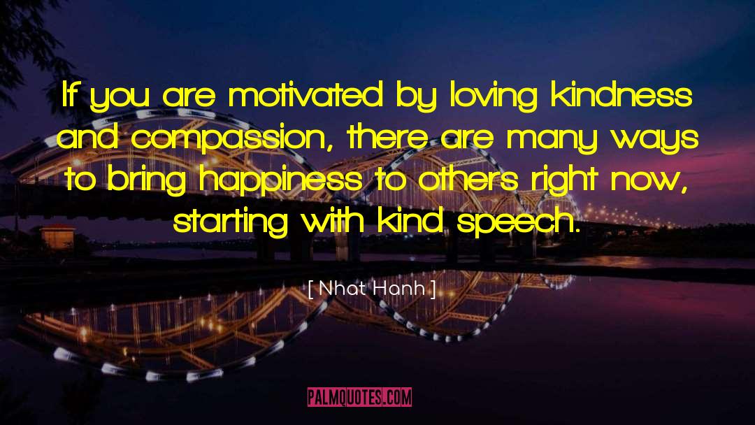Loving Kindness quotes by Nhat Hanh