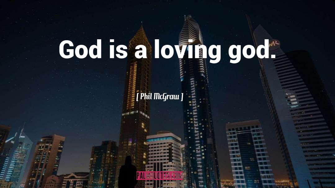 Loving Light quotes by Phil McGraw