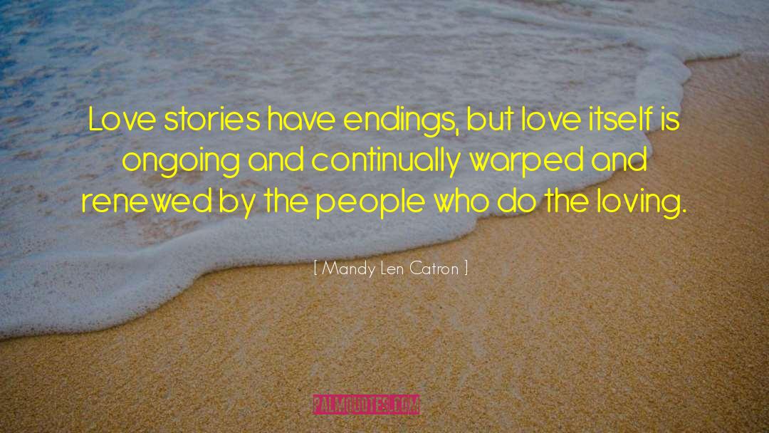 Loving Love quotes by Mandy Len Catron