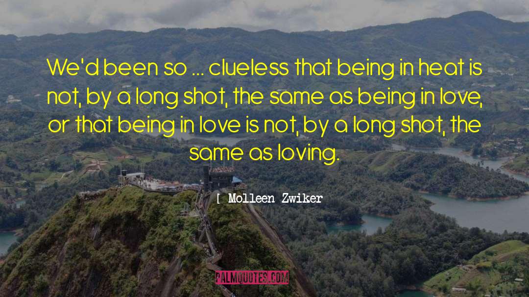 Loving Love quotes by Molleen Zwiker